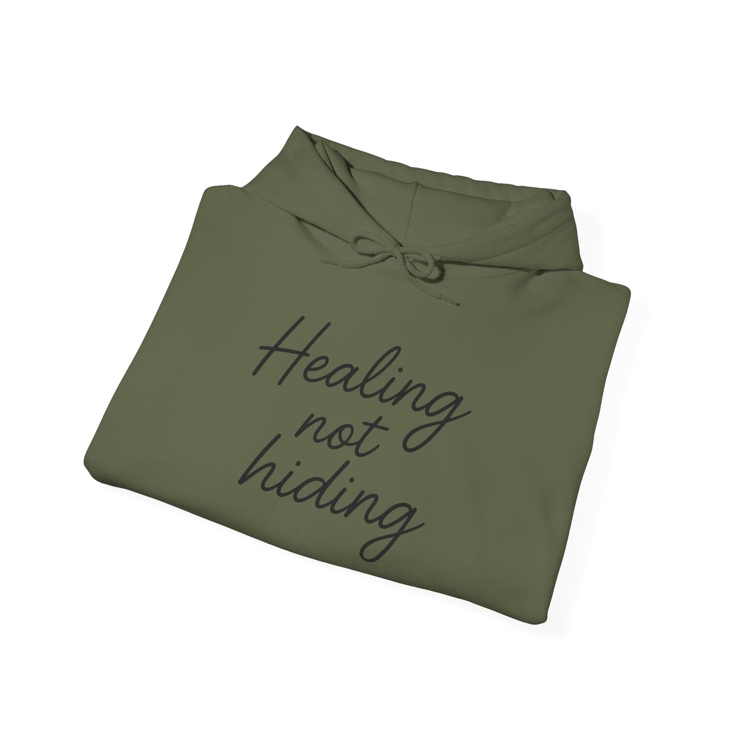 Healing Not Hiding Unisex Hoodie | Inspirational Sweatshirt, Cozy Gift, Self-Care Essentials, Mental Health Awareness