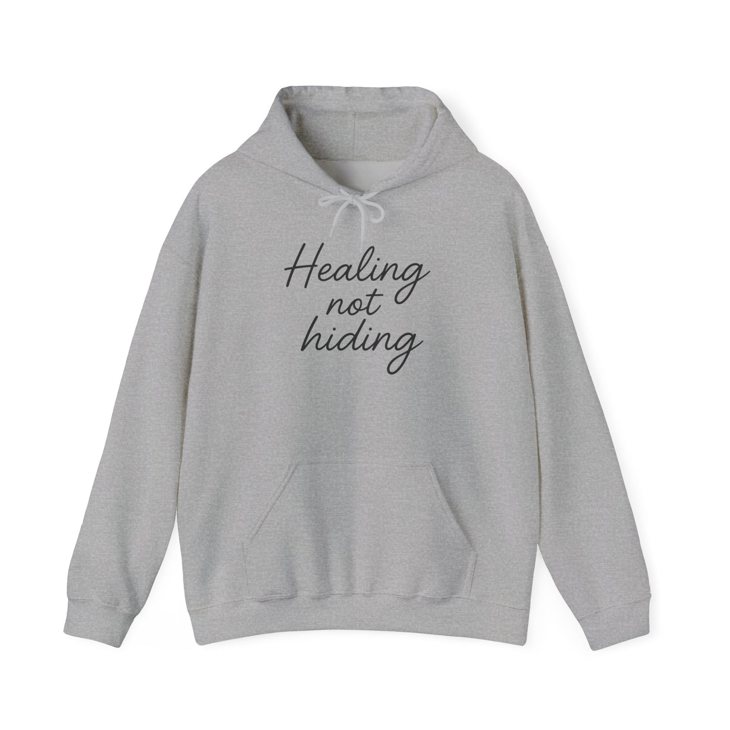 Healing Not Hiding Unisex Hoodie | Inspirational Sweatshirt, Cozy Gift, Self-Care Essentials, Mental Health Awareness