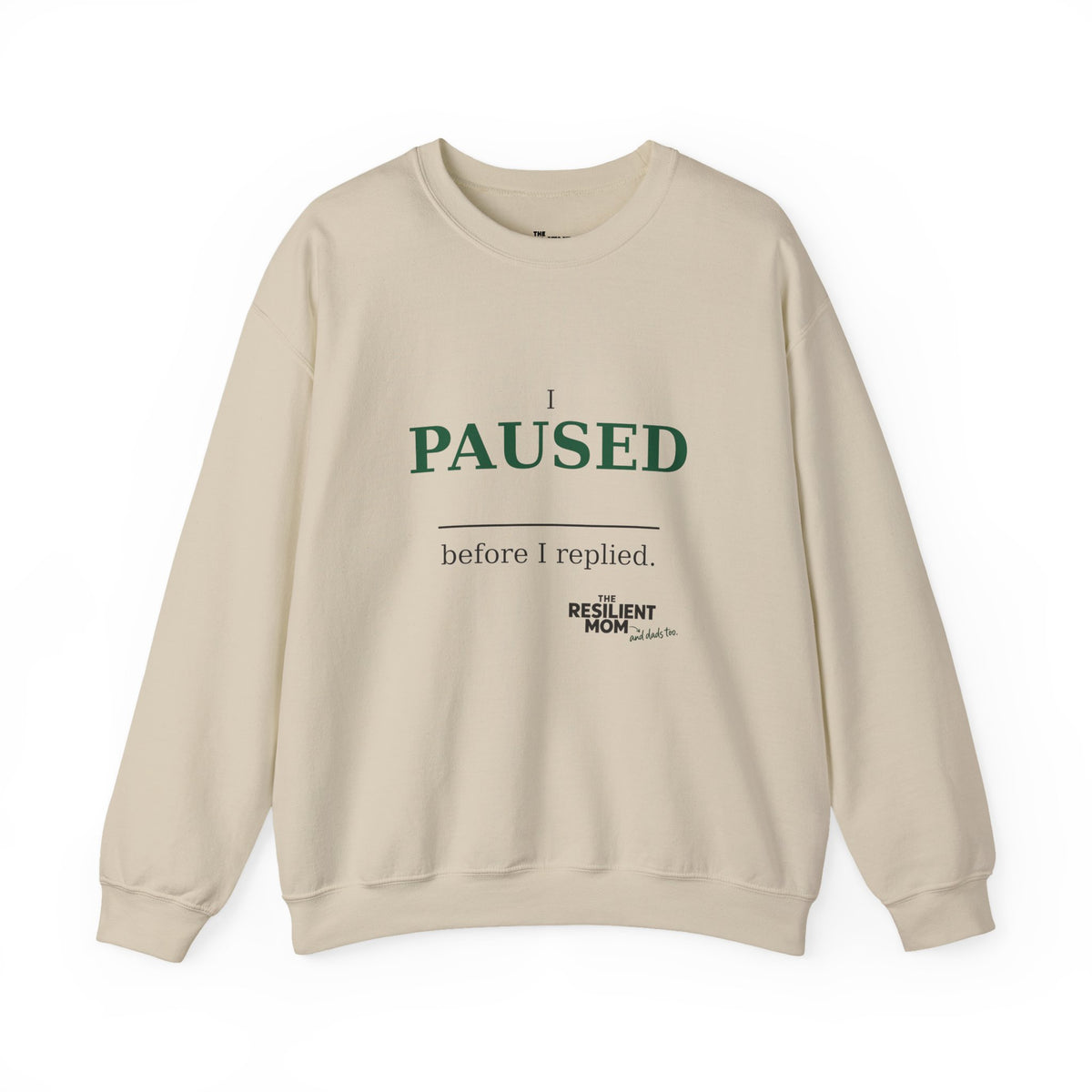 I Paused Before I Replied Crewneck Sweatshirt