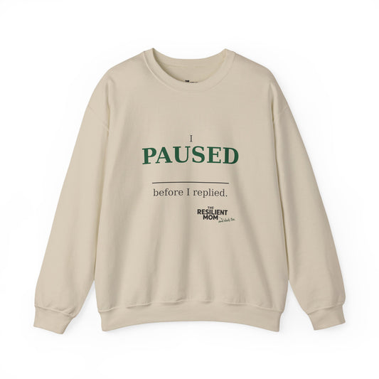 I Paused Before I Replied Crewneck Sweatshirt