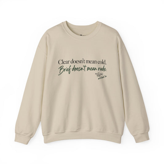 Clear Doesn’t Mean Cold Unisex Crewneck Sweatshirt