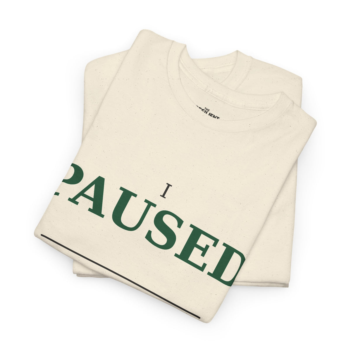 I Paused Before I Replied Unisex T-Shirt