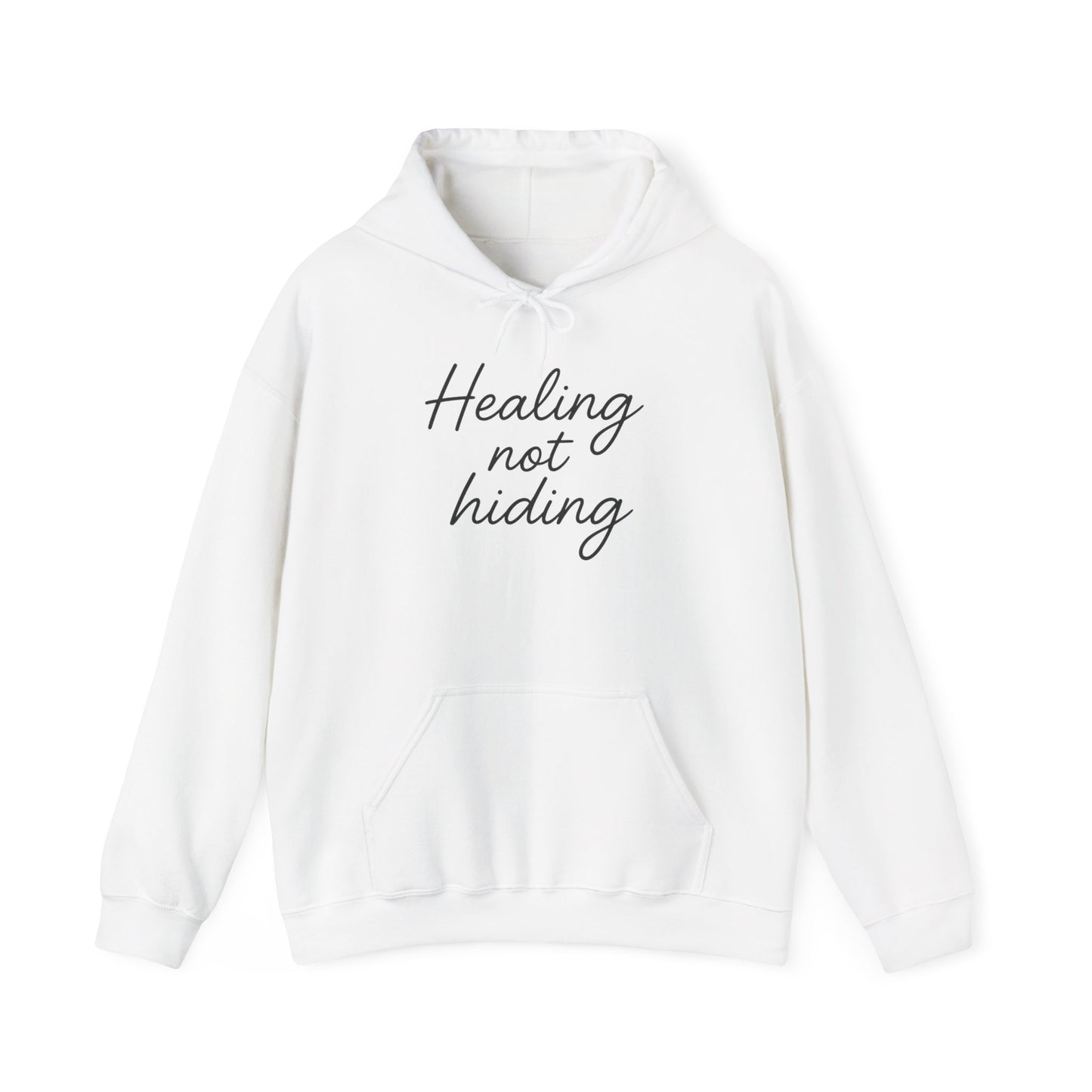 Healing Not Hiding Unisex Hoodie | Inspirational Sweatshirt, Cozy Gift, Self-Care Essentials, Mental Health Awareness