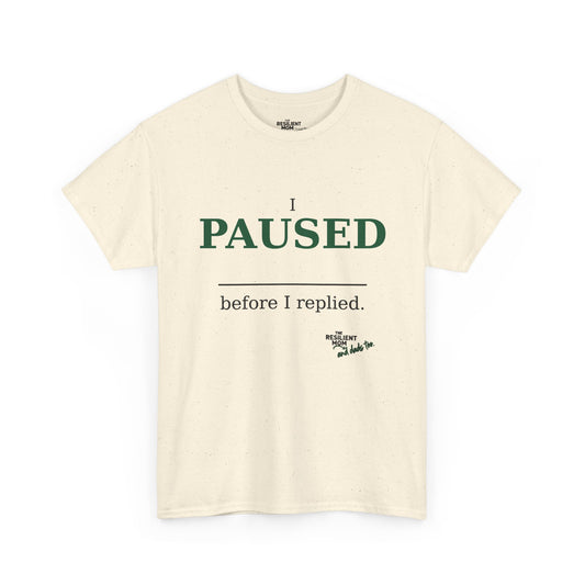 I Paused Before I Replied Unisex T-Shirt