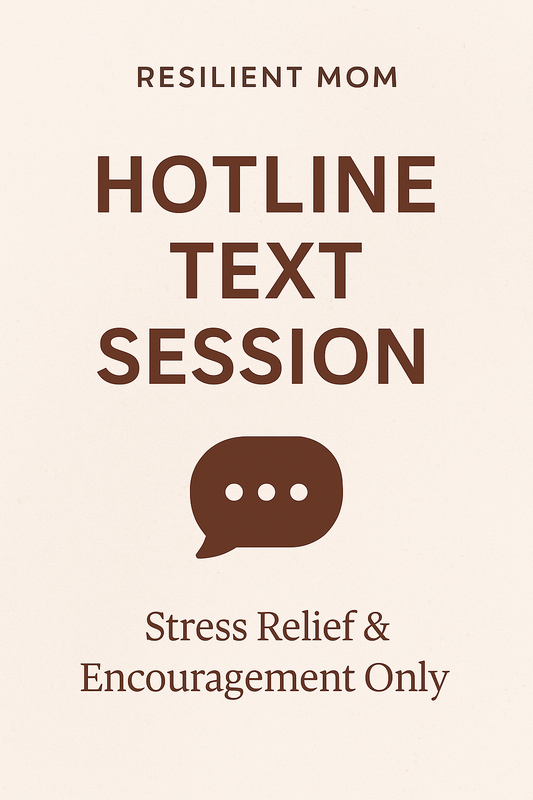 Resilient Mom Hotline — Text Session